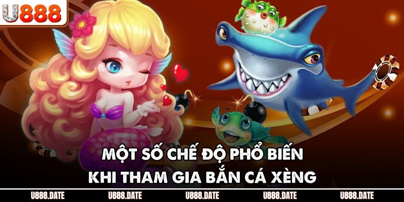 Một số chế độ phổ biến khi tham gia bắn cá xèng